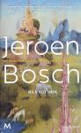 Jeroen Bosch De schilder van visioenen en nachtmerries