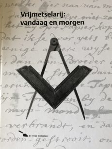 Vrijmetselarij : vandaag en morgen