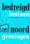 Bedreigd bestaan Noord Groningen